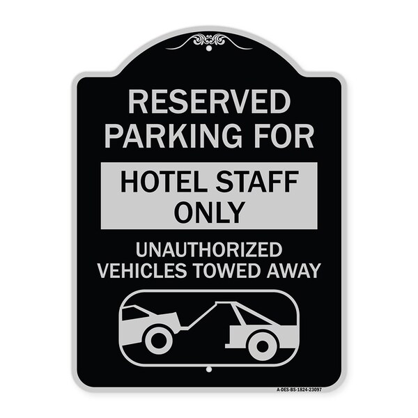Reserved Parking for Hotel Staff Unauthorized Vehicles Towed Away Alum, 24" x 18", BS-1824-23097